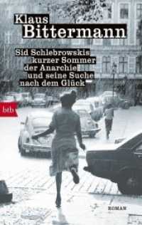 Sid Schlebrowskis kurzer Sommer der Anarchie und seine Suche nach dem Gl&uuml;ck : Roman (btb .71653) （2018. 240 S. 1 SW-Abb. 187 mm）