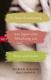 In ihrer Erinnerung war Japan eine Mischung aus Rosa und Grün : Roman (btb 71673)