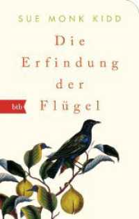 Die Erfindung der Flügel : Roman. Geschenkausgabe (btb 71707) （2018. 704 S. 146 mm）
