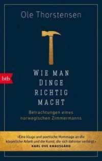 Wie man Dinge richtig macht : Betrachtungen eines norwegischen Zimmermanns (btb 71759) （2018. 256 S. 1 SW-Abb. 188 mm）