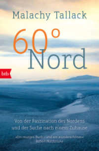 60° Nord : Von der Faszination des Nordens und der Suche nach einem Zuhause （Deutsche Erstausgabe. 2022. 288 S. Bei den Abbildungen handelt es sich）