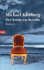 Der König von Korsika : Roman (btb Bd.74014)