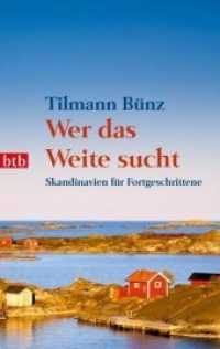 Wer das Weite sucht : Skandinavien für Fortgeschrittene. Originalausgabe (btb 74359) （2012. 287 S. 187 mm）