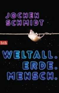 Weltall. Erde. Mensch (btb Bd.74440) （2013. 176 S. 14 SW-Abb. 187 mm）