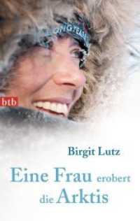 Eine Frau erobert die Arktis (btb 74597) （2013. 269 S. 2 x 16 Seiten farbiger Bildteil. 187 mm）