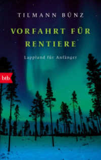 Vorfahrt für Rentiere : Lappland für Anfänger （Originalausgabe. 2024. 304 S. 2 SW-Abb. 188 mm）