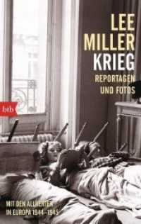 Krieg : Mit den Alliierten in Europa 1944-1945. Reportagen und Fotos (btb Bd.74901) （2015. 272 S. Großer s/w-Bildteil - 4 x 16 Seiten. 187 mm）