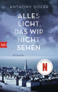 Alles Licht, das wir nicht sehen : Roman - Das Buch zur Netflix-Serie (btb 74985) （2016. 528 S. SW-Abb. 188 mm）