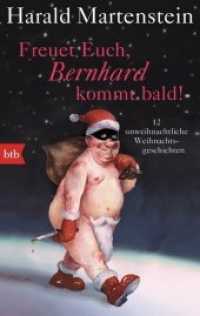 Freuet Euch, Bernhard kommt bald! : 12 unweihnachtliche Weihnachtsgeschichten (btb 74995) （2015. 128 S. mit 4 Farbillustrationen von Rudi Hurzlmeier. 187 mm）