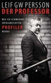 Der Professor : Wie ich Schwedens erfolgreichster Profiler wurde （Deutsche Erstausgabe. 2013. 464 S. 221 mm）