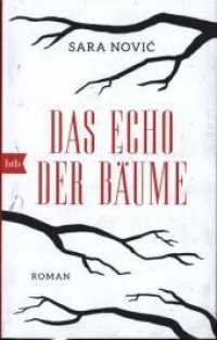 Das Echo der Bäume : Roman （2018. 320 S. 220 mm）