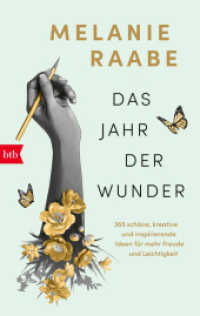 Das Jahr der Wunder : 365 schöne, kreative und inspirierende Ideen für mehr Freude und Leichtigkeit （2025. 200 S. 13 Farbabb. 215 mm）