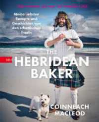 The Hebridean Baker : Meine liebsten Rezepte und Geschichten von den schottischen Inseln （2023. 256 S. vierfarbig bebildert. 252 mm）