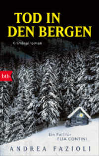 Tod in den Bergen : Kriminalroman (Privatdetektiv Elia Contini ermittelt / Ein Fall für Elia Contini 8) （Deutsche Erstausgabe. 2023. 320 S. 188 mm）