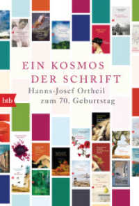 Ein Kosmos der Schrift : Hanns-Josef Ortheil zum 70. Geburtstag （Originalausgabe. 2021. 368 S. 1 SW-Abb. 187 mm）
