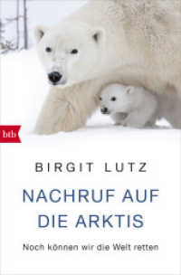 Nachruf auf die Arktis : Noch können wir die Welt retten （Originalausgabe. 2022. 496 S. durchgehend farbig bebildert. 207 mm）