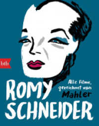 Romy Schneider : Alle Filme neu angeschaut und gezeichnet von Mahler （Originalausgabe. 2022. 128 S. durchgehend vielfarbig illustriert. 187）