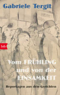 Vom Frühling und von der Einsamkeit : Reportagen aus den Gerichten （2023. 368 S. 188 mm）