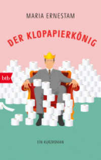 Der Klopapierkönig : Ein Kurzroman （Deutsche Erstausgabe. 2023. 144 S. 188 mm）