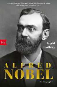 Alfred Nobel : Die Biografie （Deutsche Erstausgabe. 2023. 736 S. mit zahlreichen Abbildungen. 206 mm）