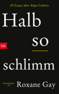 Halb so schlimm : 29 Essays über Rape Culture （Deutsche Erstausgabe. 2024. 352 S. 4 SW-Abb. 187 mm）