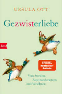 Gezwisterliebe : Vom Streiten, Auseinandersetzen und Versöhnen （Originalausgabe. 2024. 256 S. 206 mm）