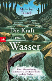 Die Kraft von Wasser : Eine Liebeserklärung an tiefe Seen, sprudelnde Bäche und das Fischen （Deutsche Erstausgabe. 2024. 288 S. 207 mm）