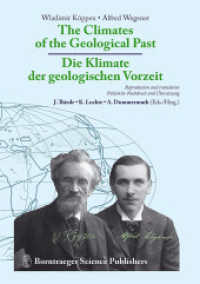The Climates of the Geological Past - Die Klimate der geologischen Vorzeit : Reproduction of the original German edition and complete English translation - Faksimile-Nachdruck der deutschen Originalausgabe und komplette englische Neuübersetzung （2015. IX, 657 S. num. tables. 24 cm）
