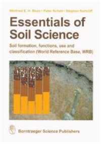 Essentials of Soil Science : Soil formation, functions, use and classification (World Reference Base, WRB) （2018. 171 S. 101 Abb., 22 Tabellen. 17 x 24 cm）