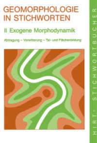 Geomorphologie in Stichworten. Tl.2 Exogene Morphodynamik. Abtragung, Verwitterung, Talbildung und Flächenbildung (Hirts Stichwortbücher) （6., überarb. Aufl. 2002. X, 203 S. m. 58 meist zweifarb. Abb. 18,）