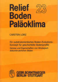 Ein substratorientiertes Boden-Evolutions-Konzept f&uuml;r geschichtete Bodenprofile : Genese und Eigenschaften von lithologisch diskontinuierlichen B&ouml;den (Relief, Boden, Pal&auml;oklima 23) （2007. IX, 195 S. 80 Abb. 24 cm）