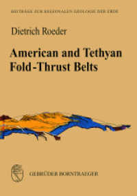 American and Tethyan Fold-Thrust Belts (Beitr&auml;ge zur regionalen Geologie der Erde 31) （2009. VII, 168 S. 123 Abb. 25 cm）