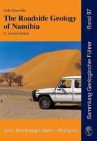 The Roadside Geology of Namibia (Sammlung geologischer Führer Bd.97) （2nd, rev. ed. 2008. IX, 294 p. w. 112 figs. (some col.). 19,5 cm）