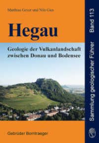 Hegau : Geologie der Vulkanlandschaft zwischen Donau und Bodensee (Sammlung geologischer Führer 113) （2021. VI, 199 S. 1 Exkursionskarte. 20 cm）