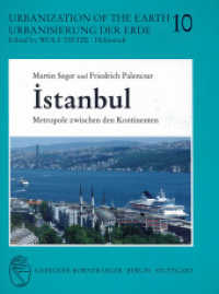 Istanbul : Metropole zwischen den Kontinenten (Urbanization of the Earth 10) （1., Aufl. 2006. VII, 358 S. u. Farbbildteil mit 210 Abb. ; mit 2 farb.）