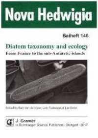 Diatom taxonomy and ecology : From France to the sub-Antarctic islands. Celebrating the work and life of Prof. Dr. René Le Cohu on the occasion of his 80th birthday (Nova Hedwigia 146) （2018. 325 S. 24 Tabellen, 1210 Abb. 24 cm）