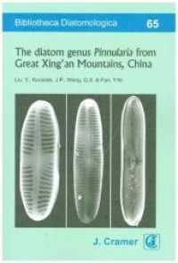 The diatom genus Pinnularia from Great Xing'an Mountains, China (Bibliotheca Diatomologica .65) （2018. 298 S. 1 Abb., 112 SW-Taf. 21 cm）