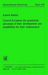 Central European dry grasslands: processes of their development and possibilities for their maintenance (Dissertationes Botanicae 406) （2007. 142 S. 44 Abb. 23 cm）