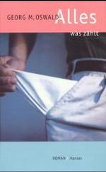 Alles was z&auml;hlt : Roman
