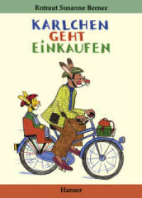 Karlchen geht einkaufen : Mit Papa wird´s da niemals langweilig (Karlchen) （10. Aufl. 2003. 20 S. m. zahlr. bunten Bild. 210 mm）