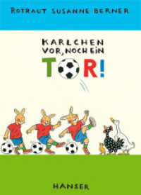Karlchen vor, noch ein Tor! (Karlchen) （5. Aufl. 2006. 32 S. m. zahlr. bunten Bild. 259 mm）