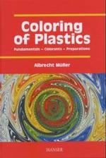 Coloring of Plastics : Fundamentals - Colorants - Preparations