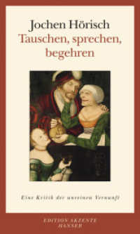 Tauschen, sprechen, begehren : Eine Kritik der unreinen Vernunft (Edition Akzente) （2011. 367 S. 202 mm）