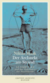 Der Architekt am Strand : Le Corbusier und das Geheimnis der Seeschnecke (Edition Akzente) （6. Aufl. 2010. 237 S. m. zahlr. Abb. 202 mm）