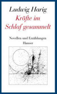 Kräfte im Schlaf gesammelt : Novellen und Erzählungen （2010. 480 S. 210 mm）