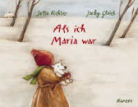 Als ich Maria war （4. Aufl. 2010. 32 S. m. zahlr. bunten Bild. 225 x 290 mm）