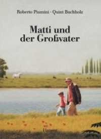 Matti und der Großvater （3. Aufl. 2011. 96 S. m. zahlr. farb. Illustr. v. Quint Buchholz. 260 m）