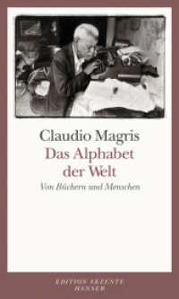 Das Alphabet der Welt : Von Büchern und Menschen (Edition Akzente) （2. Aufl. 2011. 304 S. 201 mm）