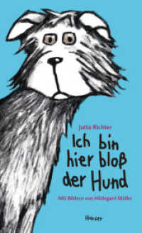 Ich bin hier bloß der Hund （12. Aufl. 2011. 116 S. m. Illustr. 210 mm）