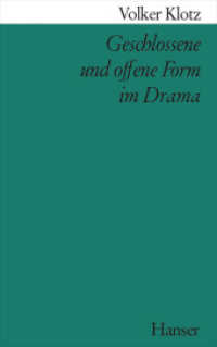 Geschlossene und offene Form im Drama (Zur Analyse von Bühnenstücken 1) （Neuaufl. 2011. 264 S. 210 mm）